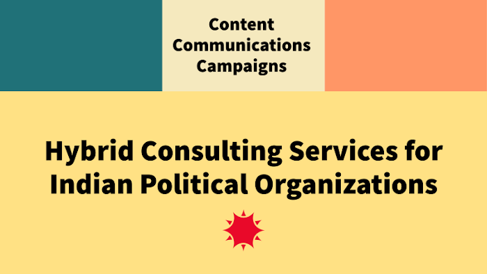 Hybrid Consulting Services for Indian Political Organizations. By Rakesh Raman